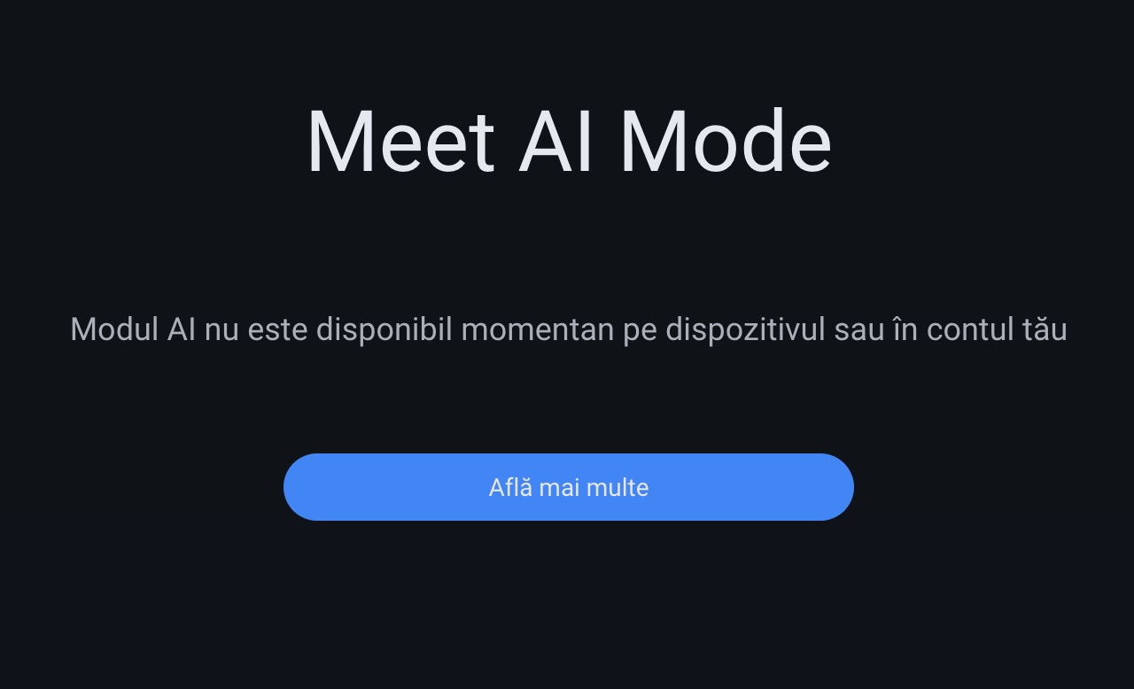 Google testează AI Mode ca interfață implicită pentru Search; Google.com/ai redirecționează deja spre noul format