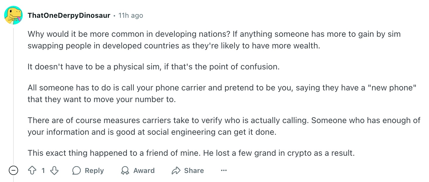 Un prieten de-al meu a pierdut câteva mii în criptomonede după ce a fost victima unui SIM swap. Nu s-a întâmplat într-o «ară bananieră», ci într-o țară occidentală, unde cineva a sunat la operator și a pretins că are un nou telefon.