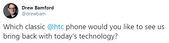 Şeful HTC Creative Labs, Drew Bamford a postat pe Twitter următoarea întrebare: "ce telefon clasic HTC aţi dori să aducem în actualitate cu tehnologia de azi?"