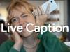 Cum funcţionează Live Caption pe Pixel 4: funcţie de transcriere a replicilor din orice clipuri video