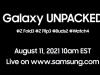 [UPDATE - S-a dovedit a fi falsă imaginea] Samsung confirmă data de lansare a lui Galaxy Z Fold 3, Z Flip 2, Buds2, Watch 4: 11 august pentru Unpacked 2021