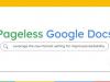 Google Docs primește funcția „Pageless” pentru o organizare mai bună a conținutului documentelor; Iată ce este și cum o folosești