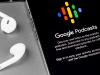 Serviciul Google Podcasts se închide anul viitor; Conținutul va fi transferat pe YouTube Music