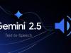 Google actualizează modelele Gemini 2.5 pentru sinteză vocală; control mai precis al tonului, ritmului și vocii multiple