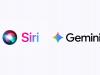 Siri devine „powered by Gemini”; Apple și Google anunță un acord multianual