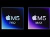 Apple prezintă procesoarele M5 Pro și M5 Max! Arhitectura Fusion introduce super core-urile