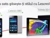 Tabletele și telefoanele Lenovo au parte de reduceri atractive în perioada 10-15 iunie la eMAG.ro