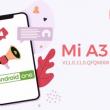 Xiaomi mai bagă o fisă cu actualizarea lui Mi A3 la Android 10 (a treia oară); Mai are buguri? (Spoiler: DA!)