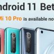 Android 11 Beta 1 este acum disponibil pentru smartphone-urile Xiaomi Mi 10 și Mi 10 Pro 