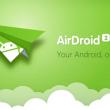AirDroid oferă cea mai importantă actualizare la versiunea 2.0 (Android - Gratuit)