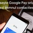 Ziua cea mare este aici: Aplicația Google Pay disponibilă acum în România pentru plăți contactless cu telefonul sau ceasul