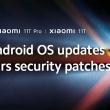 Xiaomi 11T și 11T Pro vor primi trei actualizări majore Android și patru ani de update-uri de securitate
