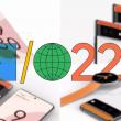 Programul evenimentului Google I/O 2022 a fost actualizat și indică lansarea unor noi produse; Așteptăm Pixel Watch și smartphone-ul Pixel 6a