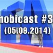 Mobicast 32: Podcast Mobilissimo.ro despre lansările de la IFA 2014, debutul lui Galaxy Note 4 și Xperia Z3, dar și Angry Birds Stella (Video)