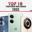 Top 10 telefoane midrange ale anului 2023 în viziunea lui Alex Stănescu: trustul BBK e la putere, iar Moto face impresie