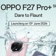 Oppo F27 Pro+ bifează o nouă apariție înainte de lansarea de pe 13 iunie; Ce dotări ne rezervă?