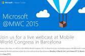 MWC 2015: Urmărește evenimentul Microsoft de la Mobile World Congress, în regim de Live Streaming (video)