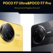 POCO F7 Pro și POCO F7 Ultra se lansează global pe 27 martie! Procesoare Snapdragon 8 gen3 și 8 Elite la bord