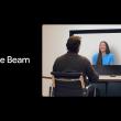 Google I/O 2025: Adio apeluri video plate; Beam oferă contact vizual real și limbaj non-verbal natural, totul în timp real