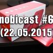 Mobicast 68: Podcast Mobilissimo.ro despre lansarea lui Oppo R7, Galaxy Tab A în teste şi joc UFC pe mobil (Video)