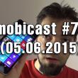 Mobicast 70: Videocast aniversar, Computex 2015, Lumia 640 XL LTE în teste (Video)