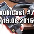 Mobicast 72: Podcast Mobilissimo.ro despre E3 2015, concurs nou, Kaspersky infectat şi OnePlus 2 (Video)