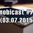 Mobicast 74: Podcast Mobilissimo.ro despre lansarea lui Meizu MX5 şi Huawei Honor 7 şi noi zvonuri OnePlus 2 (Video)