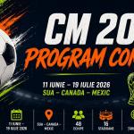 Tot ce trebuie să știi despre programul Campionatului Mondial 2026: grupe, faze eliminatorii, unde poți urmări meciurile în România