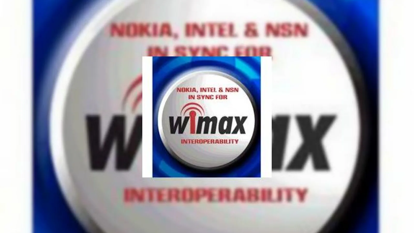 Intel, Nokia si Nokia Siemens testeaza Global WiMAx