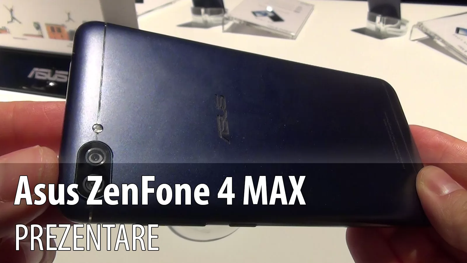 ASUS ZenFone 4 Max (ZC520KL) Hands-on: battery phone de vară, cu o cameră duală promiţătoare (Video)