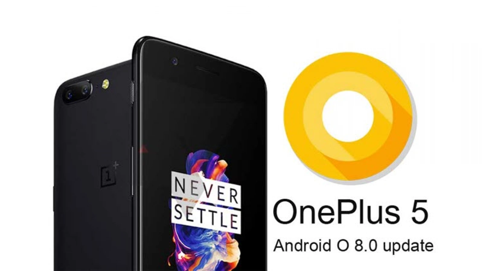 OnePlus 5 primeşte Android 8.0 Oreo sub formă de build beta