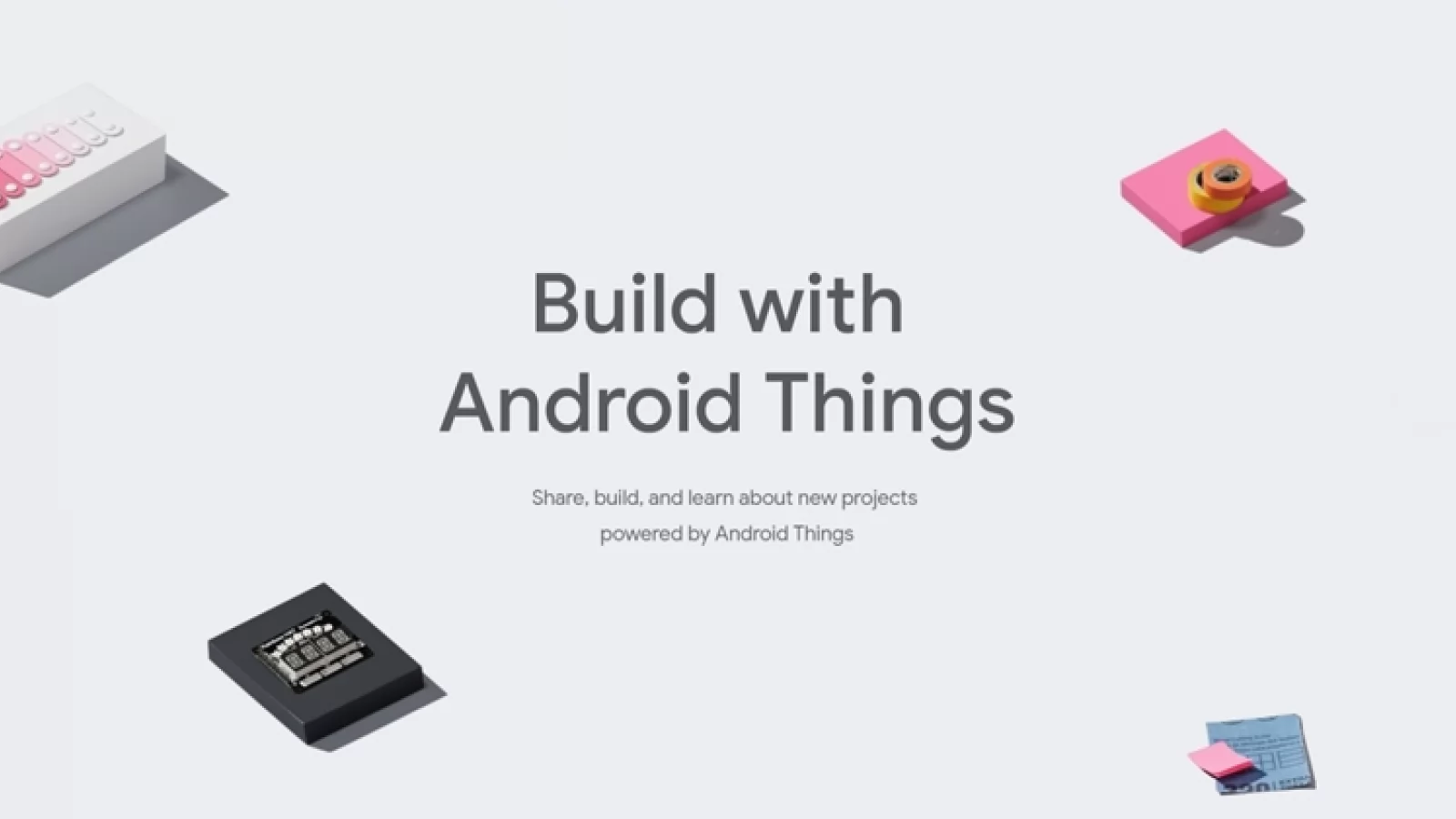 Google anunță Android Things 1.0, platforma special creată pentru dispozitivele IoT