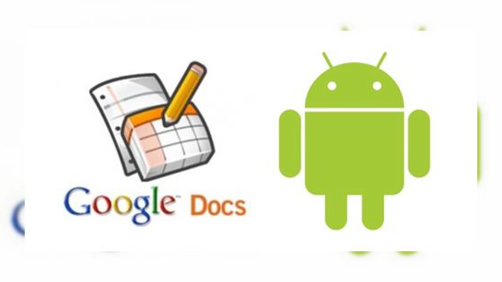 Google Docs editabil si pe mobilele Android, in curand