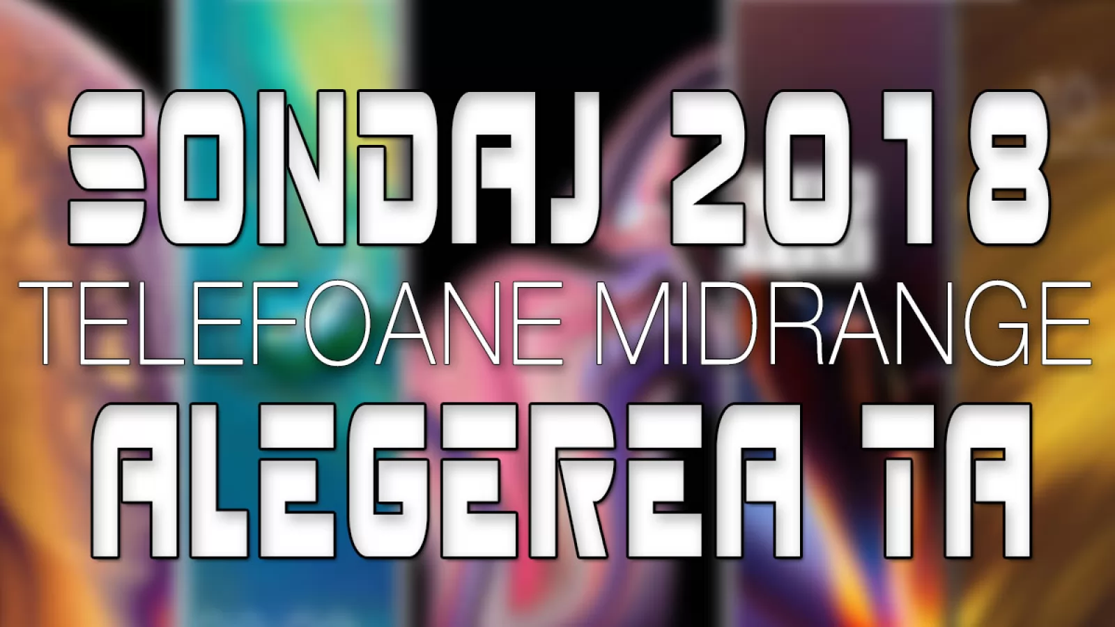 Votează telefonul midrange al anului 2018 pe Mobilissimo.ro (Sondaj)
