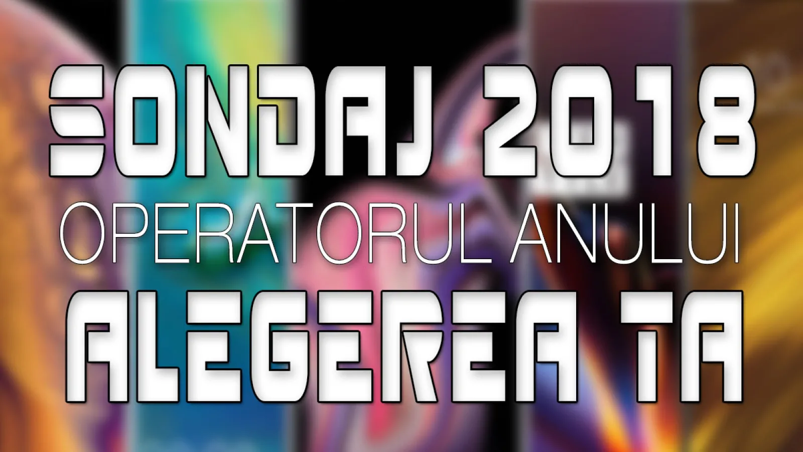 Votează cel mai bun operator de telefonie mobilă din 2018! (Sondaj Mobilissimo.ro)