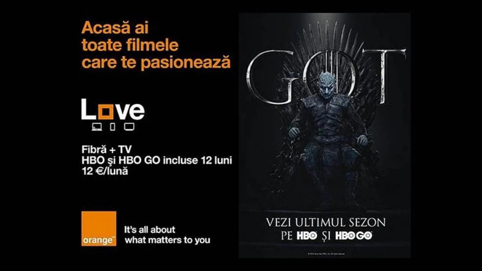 Orange Love îţi aduce ultimul sezon Game of Thrones şi 50% reducere pentru fibră şi TV; HBO fără extra costuri!