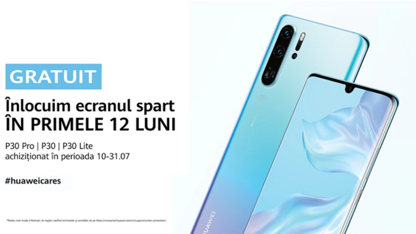 Huawei oferă înlocuire gratuită a ecranului pentru telefoanele P30 în primele 12 luni de la achiziţie; Avem detalii despre ofertă