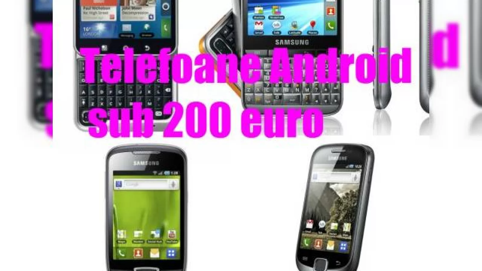 Cele mai ieftine telefoane Android