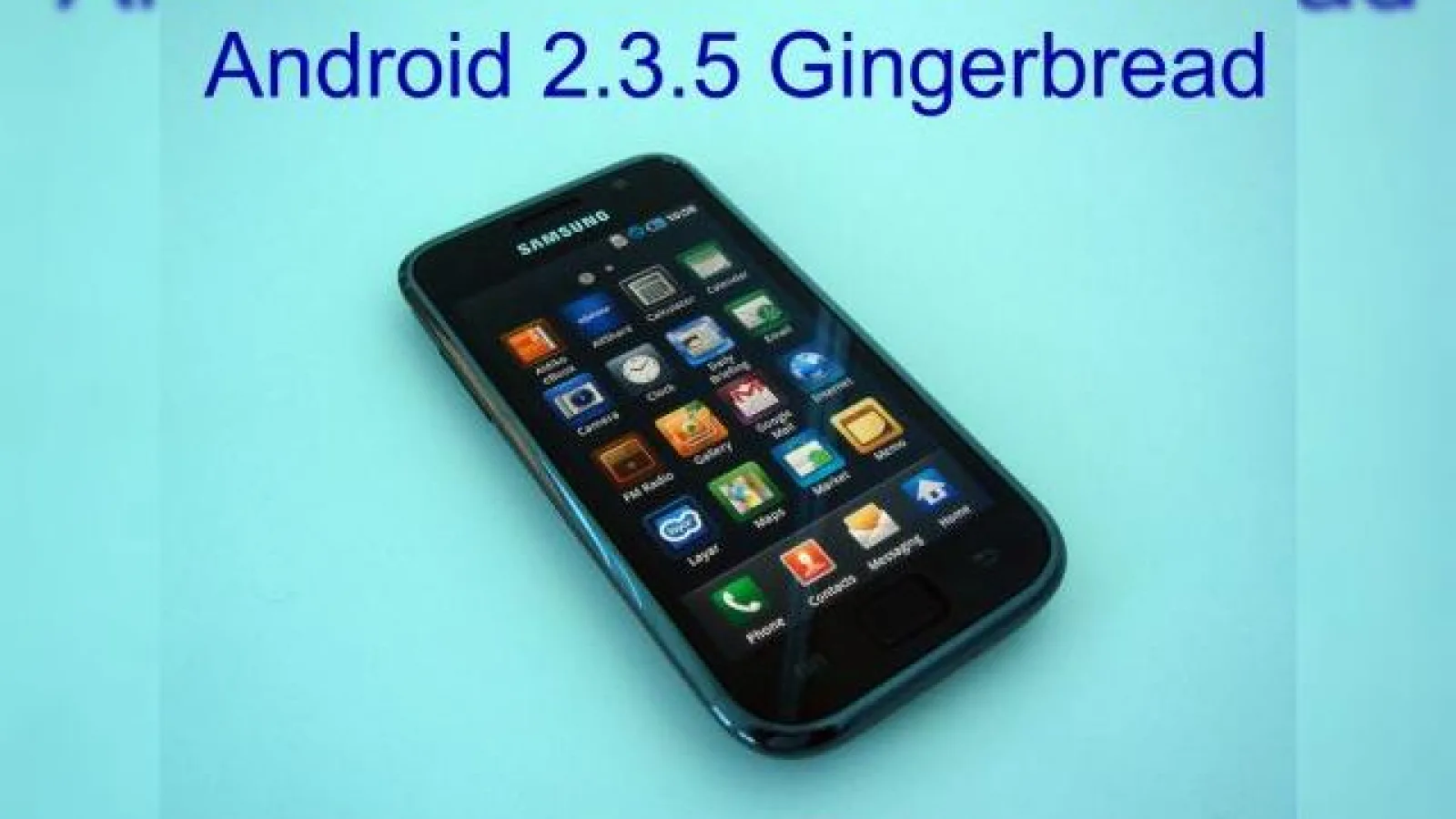 Samsung Galaxy S primește Android 2.3.5 În mod neoficial