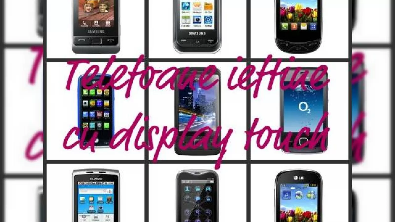 Cele mai ieftine telefoane cu touch [martie 2012]