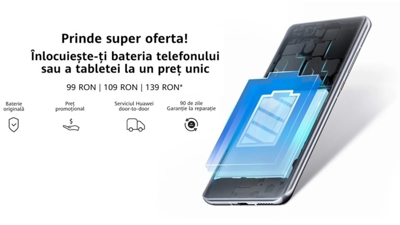 Până pe final de an îți poți înlocui bateria telefonului tău Huawei la reducere; Se dă startul campaniei "Înlocuirea bateriei la preț unic”