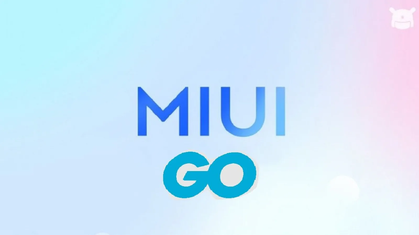 Xiaomi va lansa MIUI Go, o interfaţă pentru telefoanele de buget cu puţin RAM şi stocare