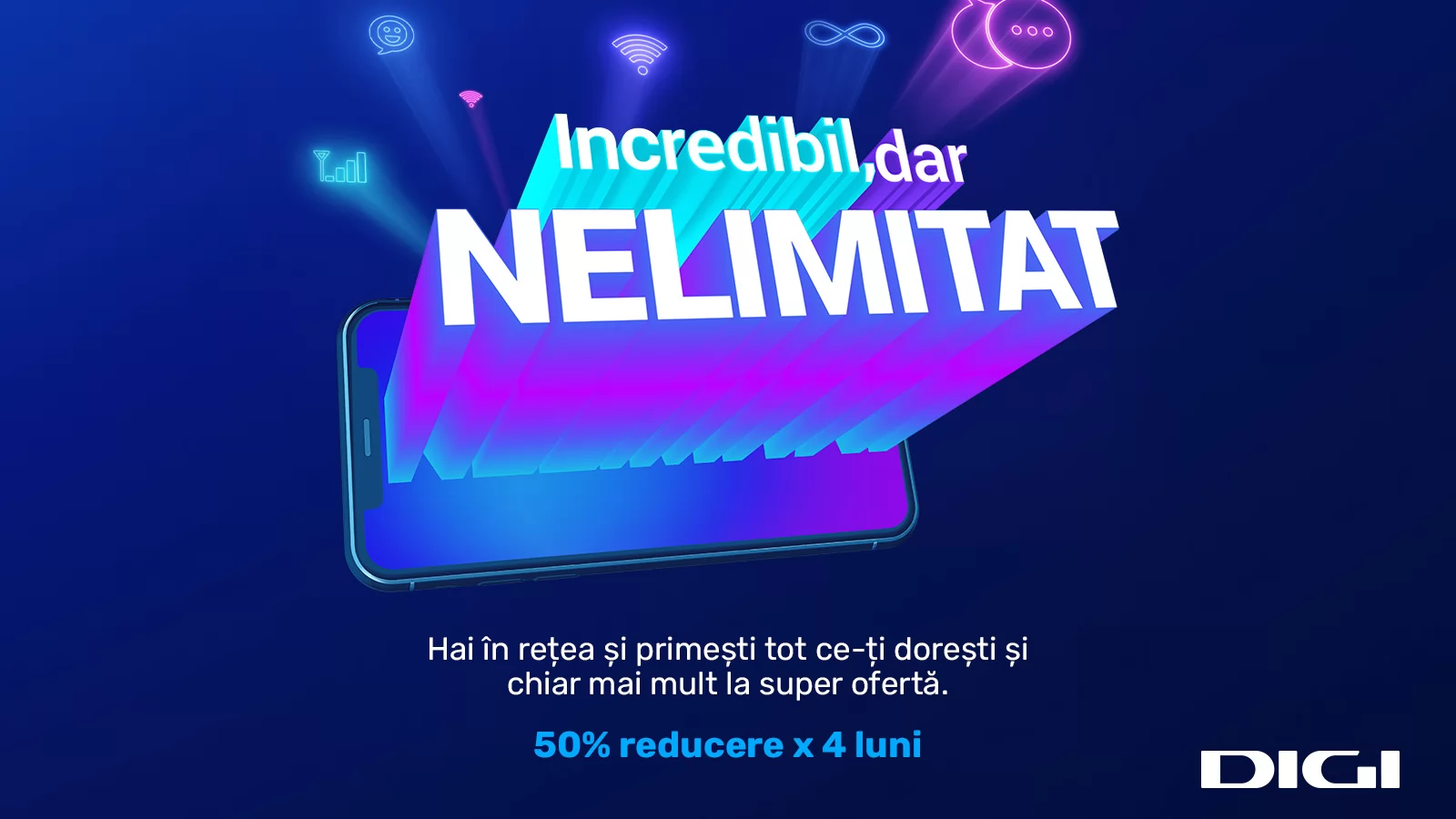 Portează-te în rețeaua mobilă DIGI și ai 50% reducere timp de 4 luni la abonament în campania "Incredibil, dar Nelimitat"