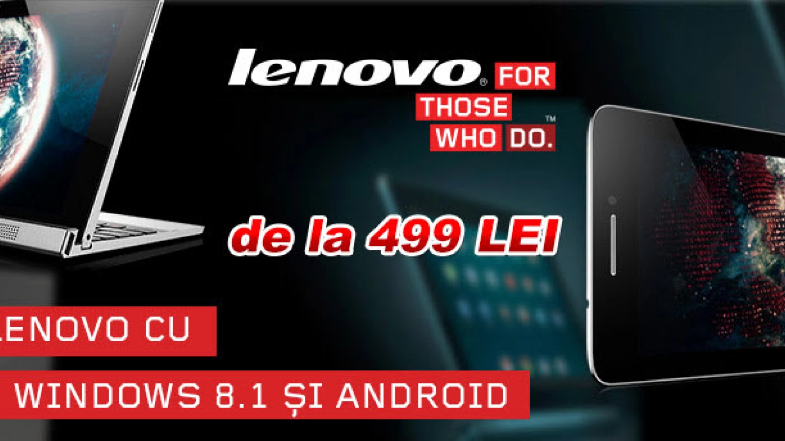 evoMAG.ro oferă colecția completă de tablete Lenovo cu Windows 8.1 și Android, de la 499 lei