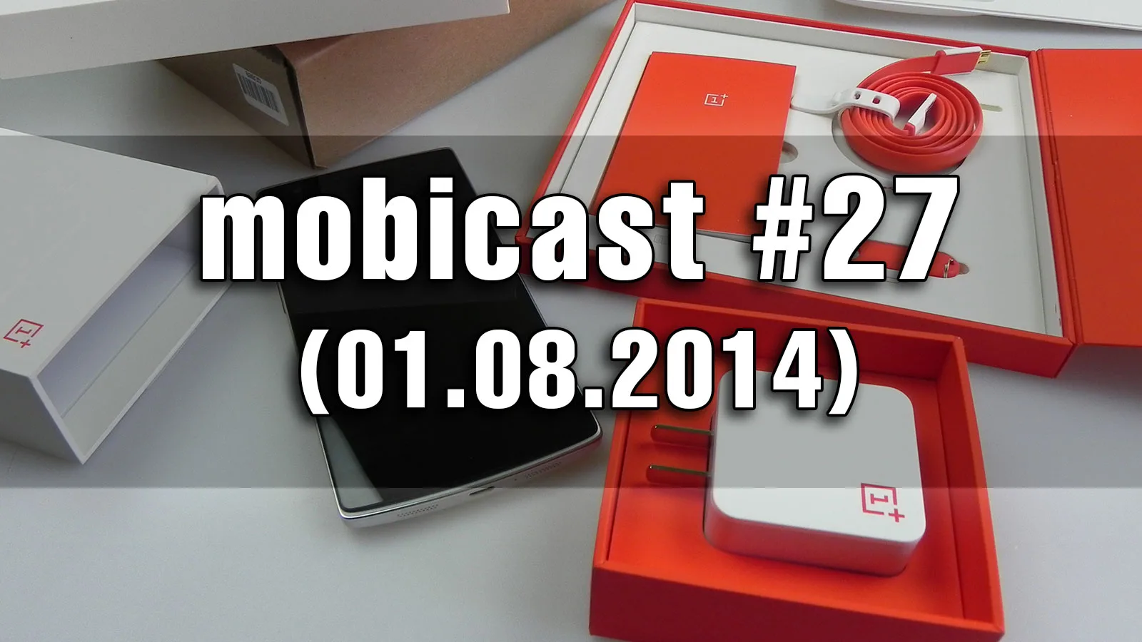 Mobicast 27: Podcast Mobilissimo.ro despre Galaxy Tab S În teste, verdictul OnePlus One, leakuri de la IFA și slabul Hercules (Video)