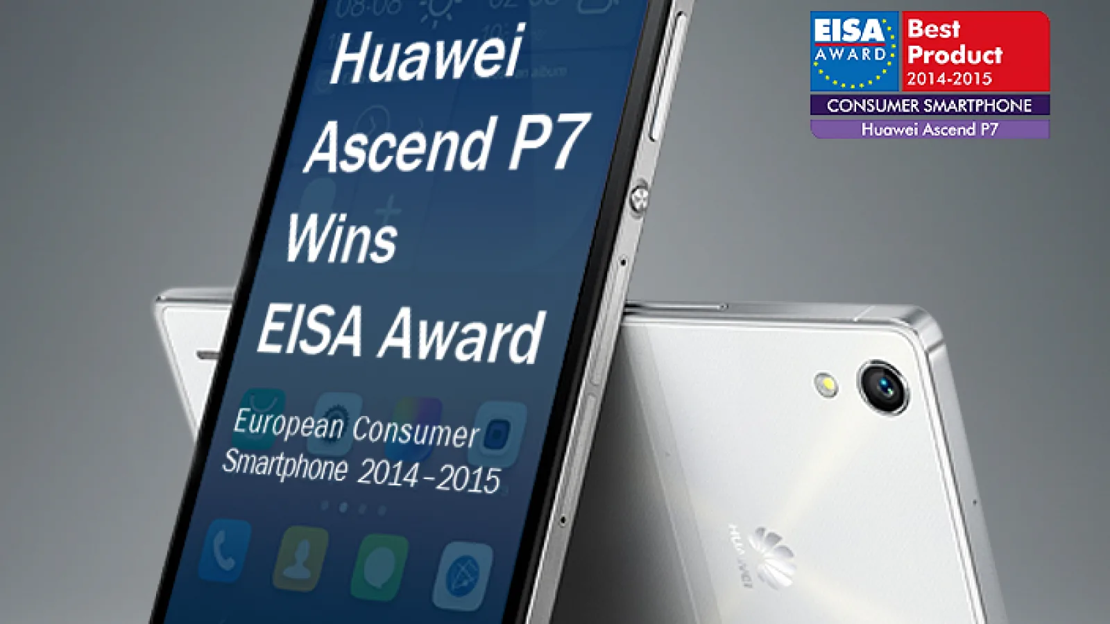 Huawei Ascend P7 primește premiul "European Consumer Smartphone 2014-2015" de la EISA