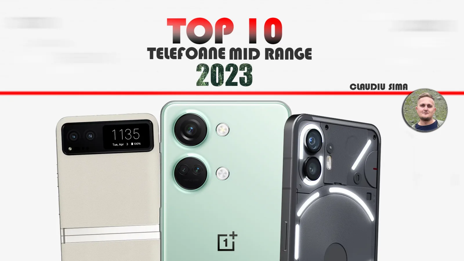 Top 10 telefoane mid-range pe anul 2023 în viziunea lui Claudiu Sima: anul cu pliabile pe podium și multe upgrade-uri în segment