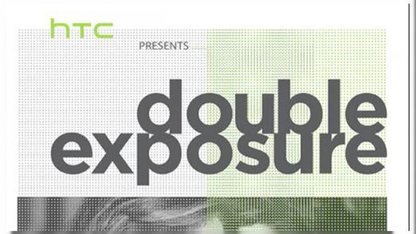 Evenimentul “Double exposure†pregătit de HTC va fi transmis live Începând de la ora 23:00