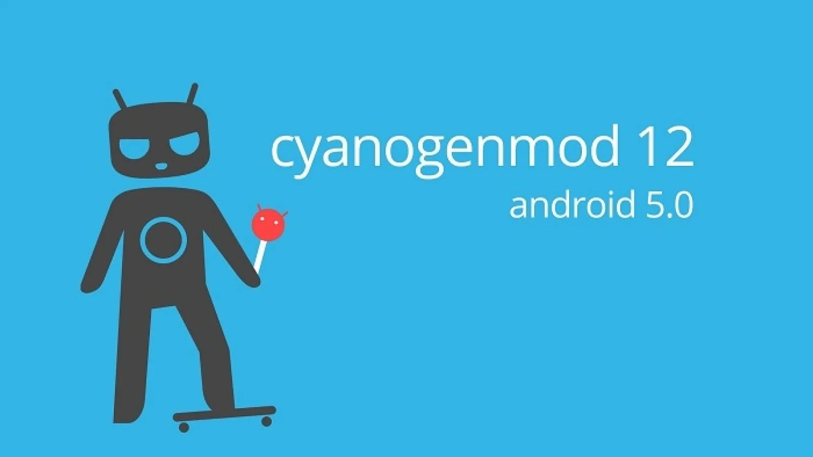 CyanogenMod 12 bazat pe Android 5.0 va sosi În următoarele săptămâni; Deocamdată debutează CM 11.0 M12