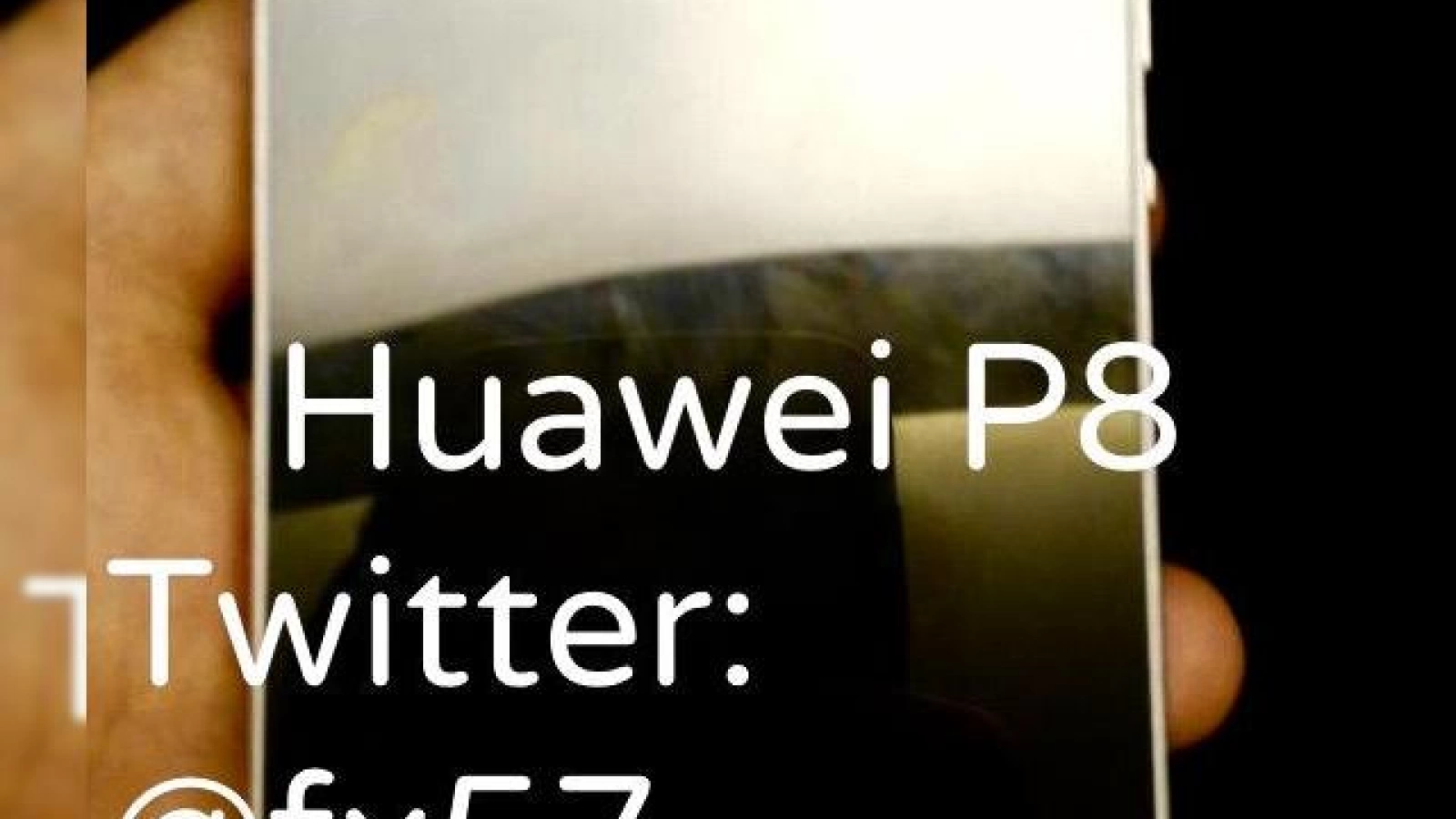 Un presupus Huawei P8 scăpa pe web În imagini și specificații, prin intermediul unei surse din Turcia